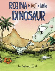 Regina is not a little dinosaur  Cover Image