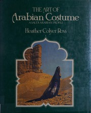 The art of Arabian costume : a Saudi Arabian profile  Cover Image