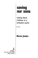 Saving our sons : raising Black children in a turbulent world  Cover Image