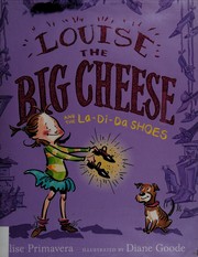 Louise the big cheese and the la-di-da shoes  Cover Image