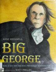 Big George : how a shy boy became President Washington  Cover Image