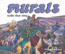 Murals : walls that sing  Cover Image