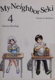My neighbor Seki = Tonari no Seki-kun. 04  Cover Image