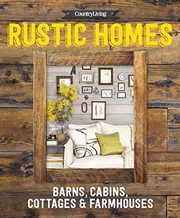 Rustic homes : barns, cabins, cottages & farmhouses. Cover Image